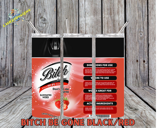 Bitch Be Gone - Black & Red