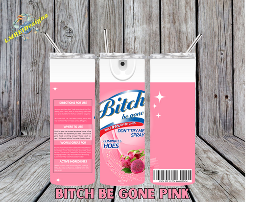 Bitch Be Gone - Pink