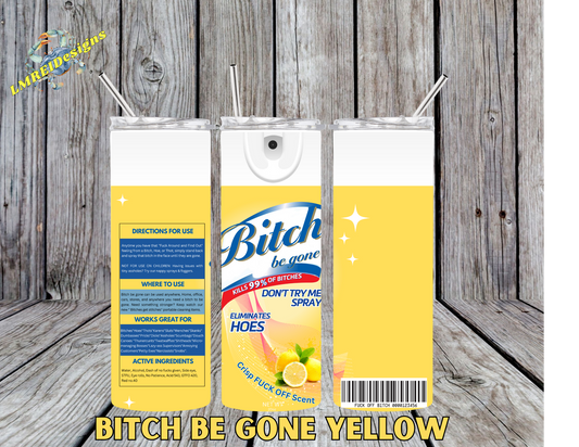 Bitch Be Gone - Yellow